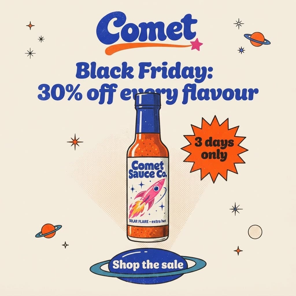 On-brand Comet Sauce Co Black Friday post featuring the same Solar Flare bottle