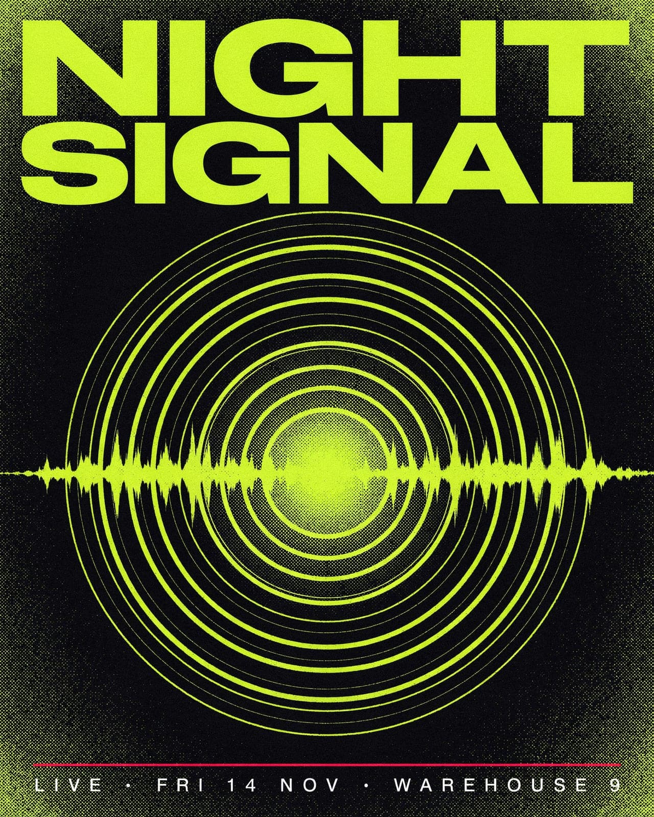 A Night Signal gig poster: an acid-lime sound-wave circle on black halftone, Live Fri 14 Nov, Warehouse 9 generated with BrandGen