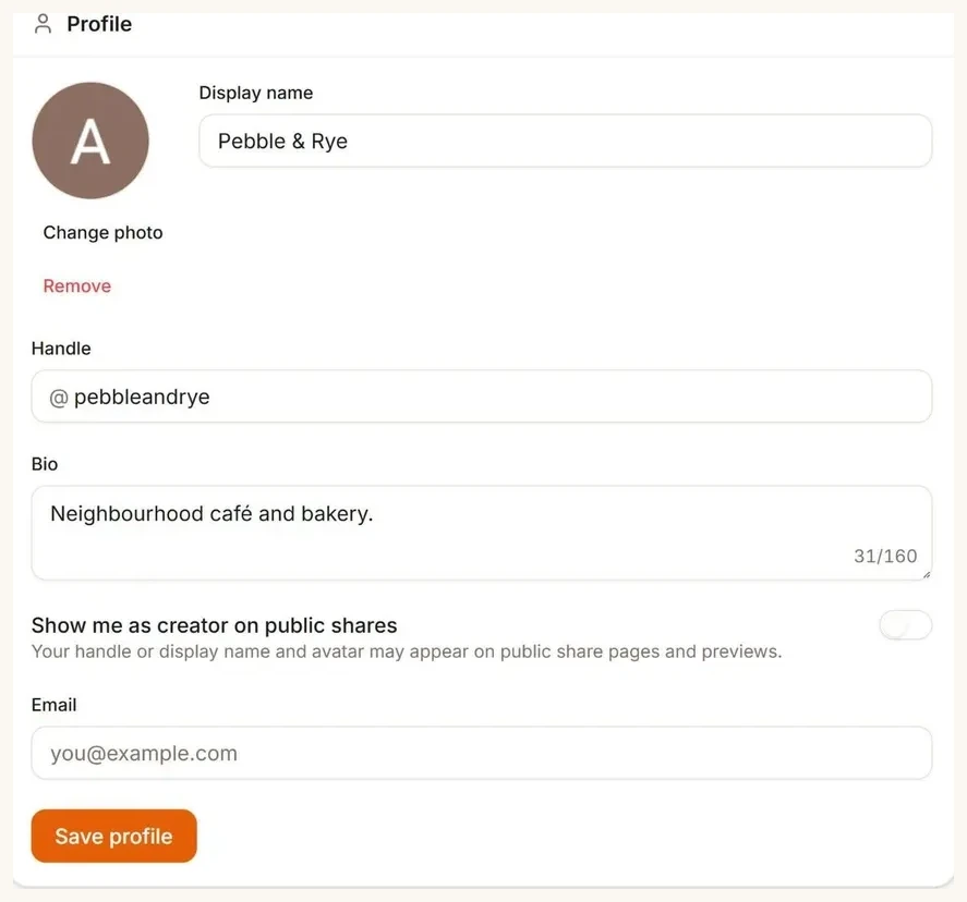 The Profile card in Settings: an avatar with Change photo and Remove, Display name "Pebble & Rye", Handle "@pebbleandrye", Bio "Neighbourhood café and bakery." with a 31/160 counter, the Show me as creator on public shares switch, a greyed-out Email field and the Save profile button.